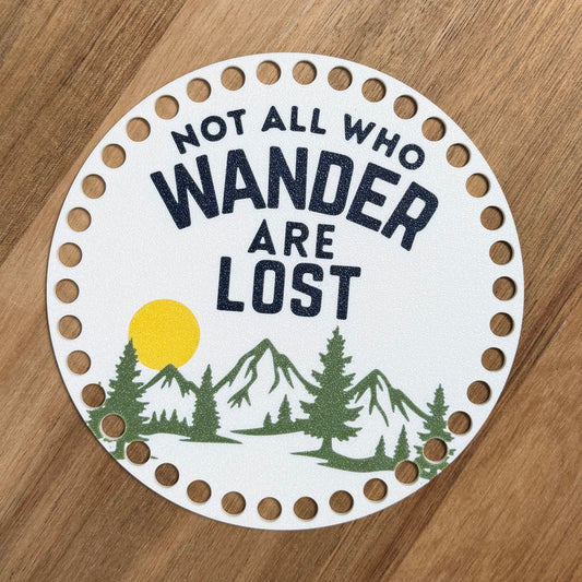 Not All Who Wander Are Lost Base for Basket Making