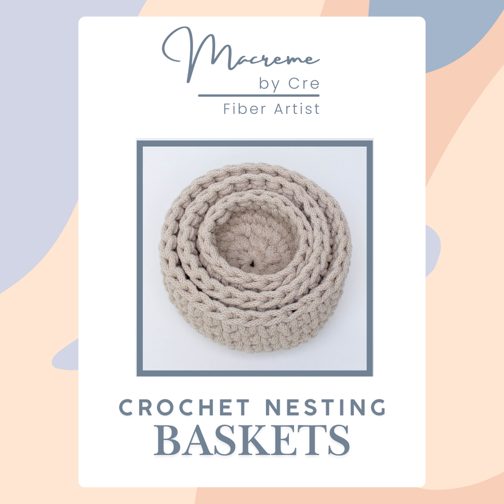 Crochet Nesting Baskets Written PDF Pattern